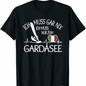 Gardasee T-Shirt - Ich muss gar nix ich muss nur zum Gardasee